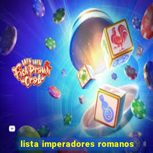 lista imperadores romanos